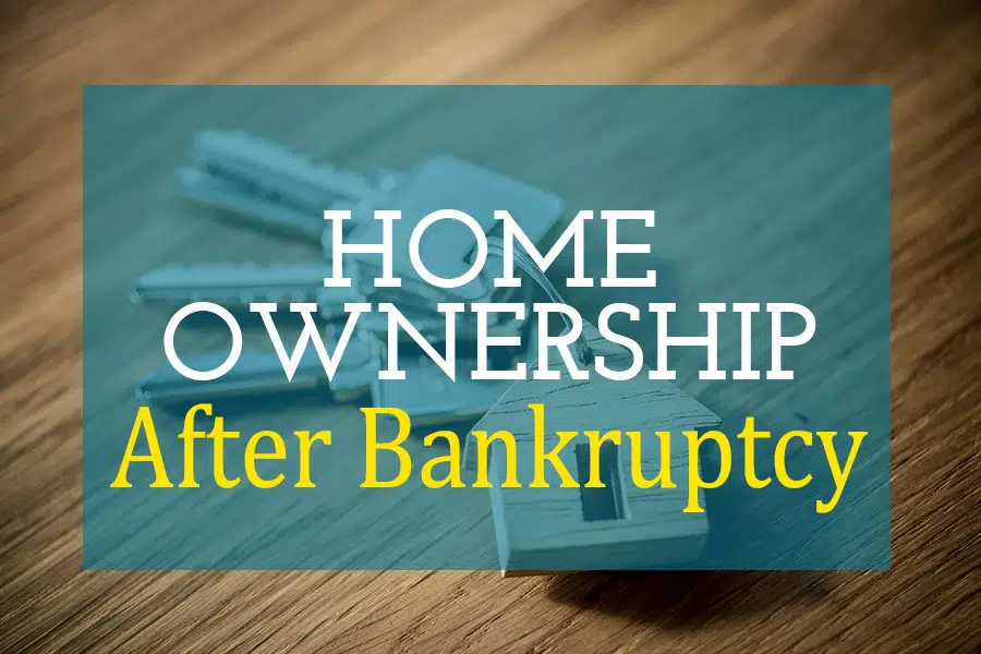 owning-up-to-home-ownership-after-bankruptcy